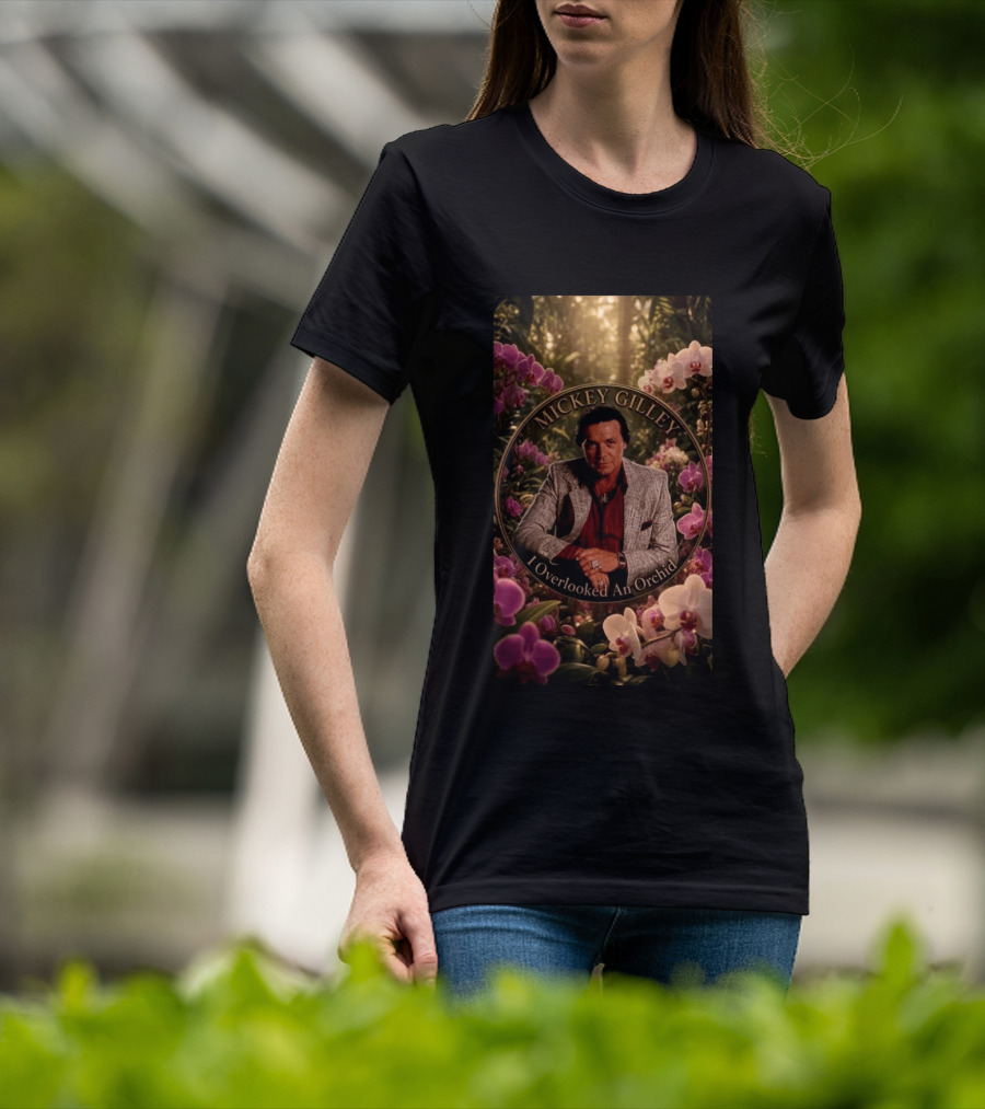 Mickey Gilley I Overlooked An Orchid Classic Country Music Legend T-Shirt