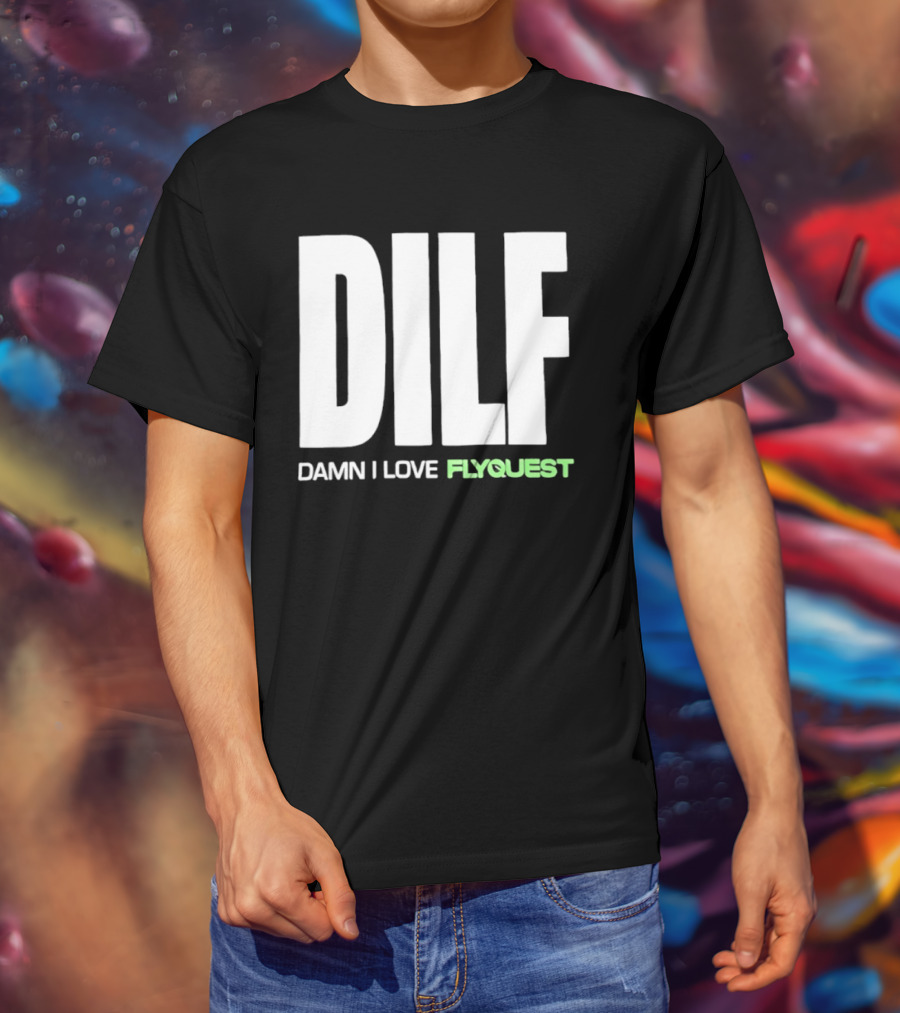 DILF Damn I Love FlyQuest Esports League Of Legends T-Shirt