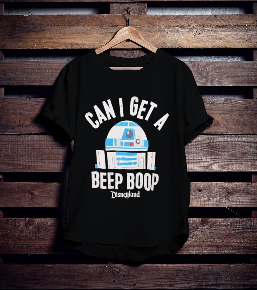 Can I Get A Beep Boop R2 D2 Disneyland Distressed T-Shirt