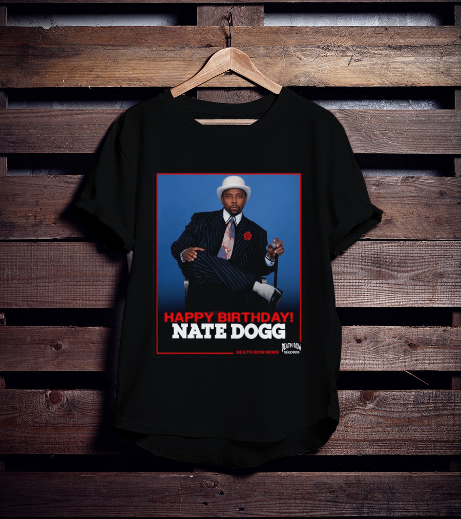 Happy Birthday Nate Dogg Death Row Records T-Shirt