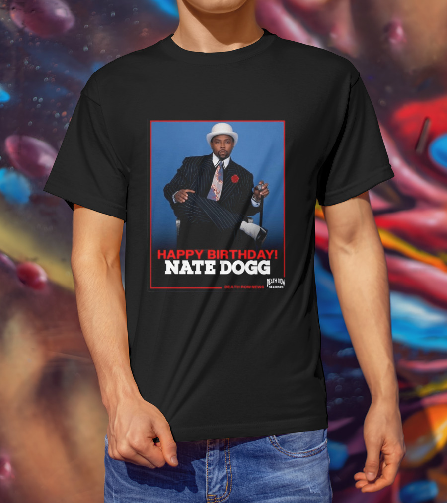 Happy Birthday Nate Dogg Death Row Records T-Shirt
