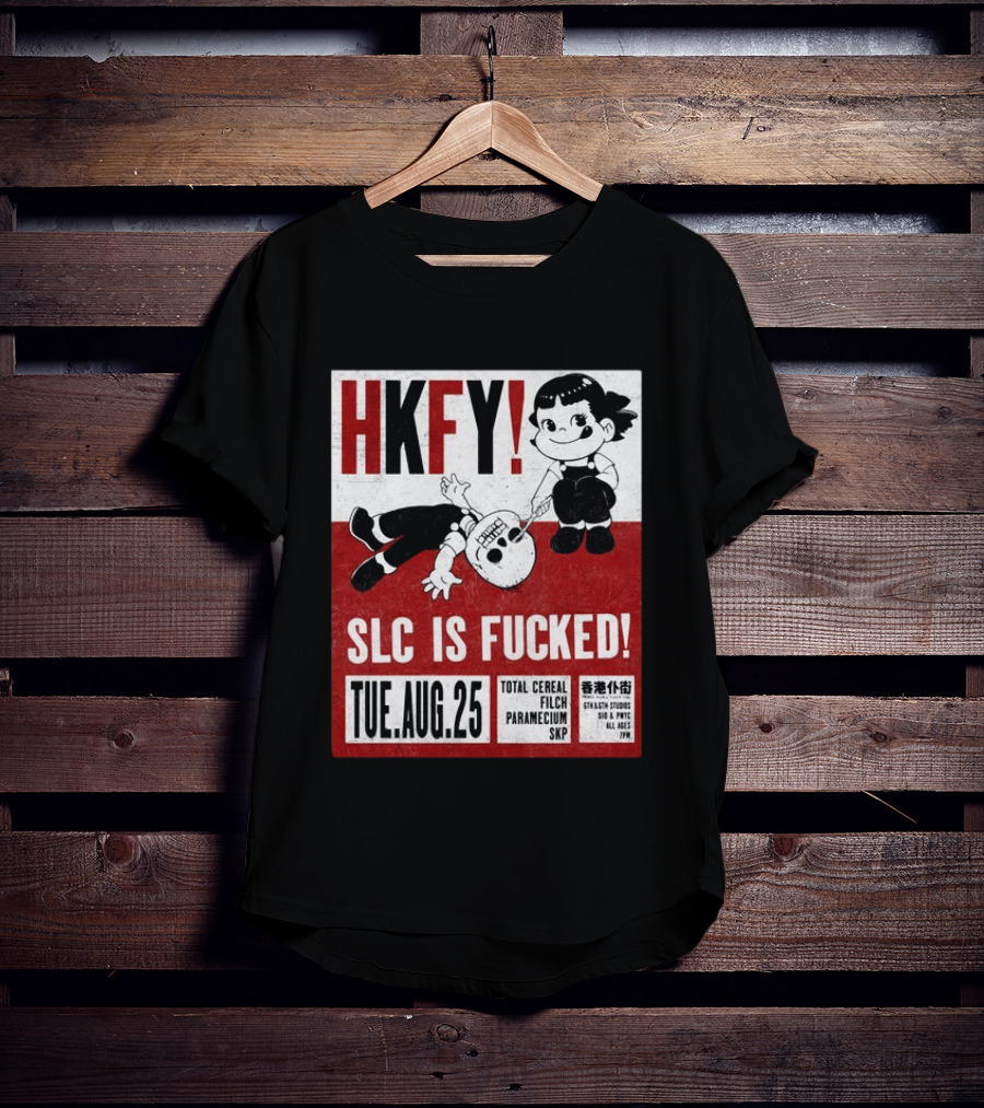 HKFY SLC Is Fucked Tue. AUG.25 Total Cereal Filch Paramecium SKP 9th & 9th Studios 7PM T-Shirt