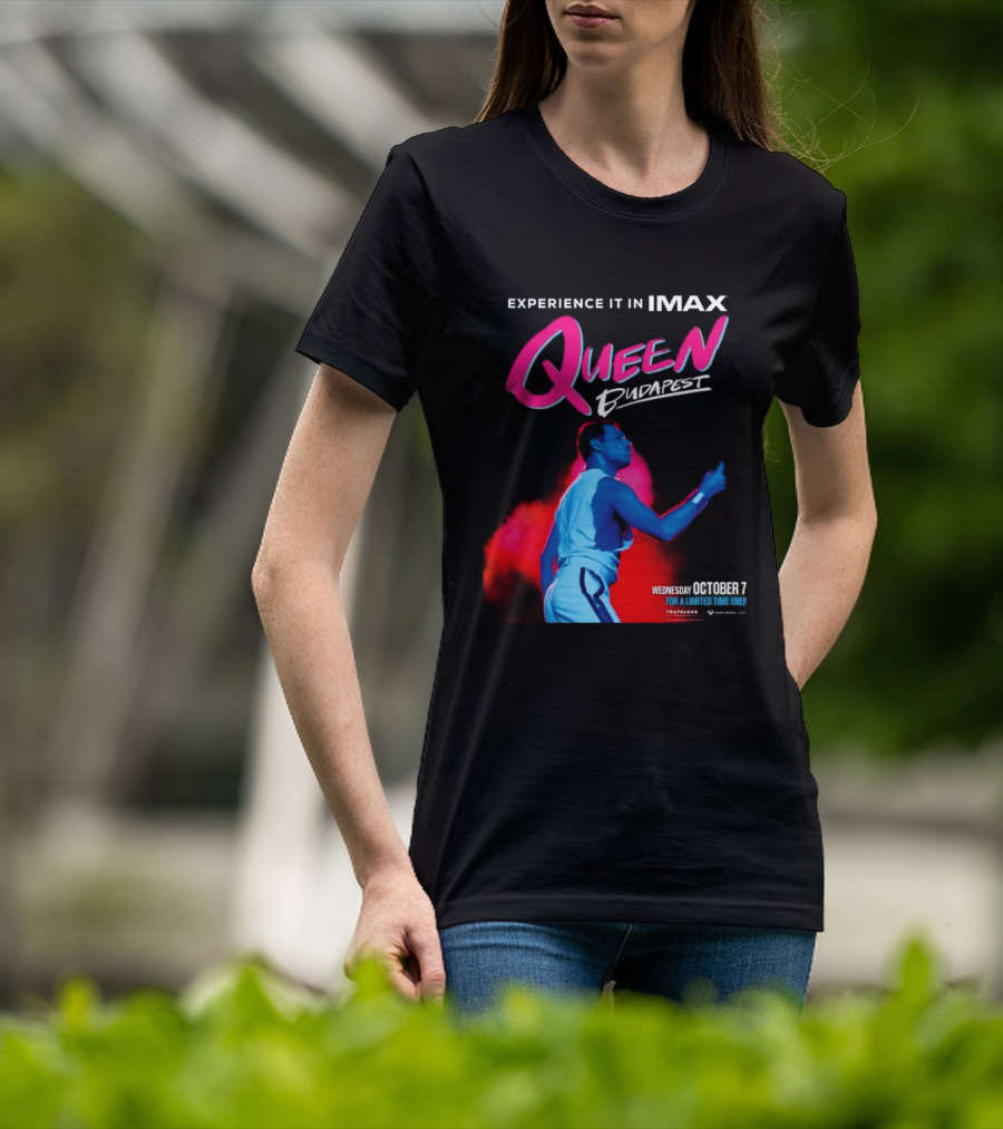 Experience Queen Budapest In IMAX Wednesday October 7 T-Shirt