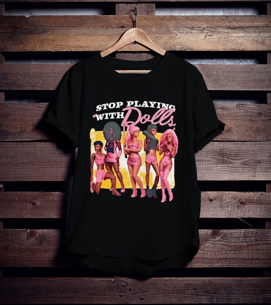 Stop Playing With Dolls Pink Aesthetic Toys T-Shirt