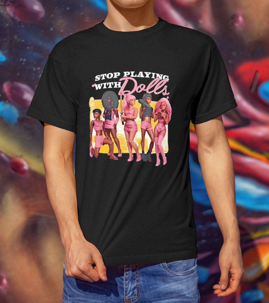 Stop Playing With Dolls Pink Aesthetic Toys T-Shirt