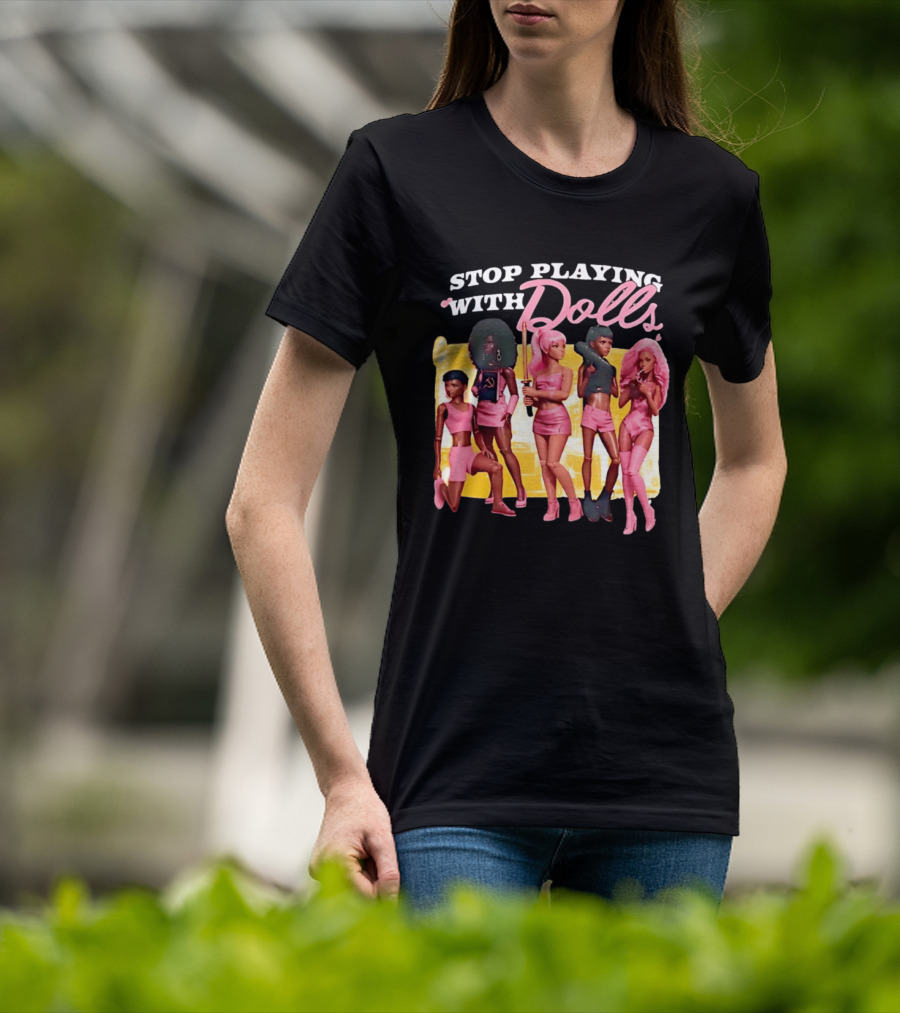 Stop Playing With Dolls Pink Aesthetic Toys T-Shirt
