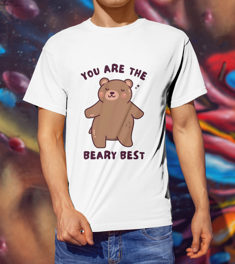 You Are The Beary Best Cute Cartoon Bear T-Shirt