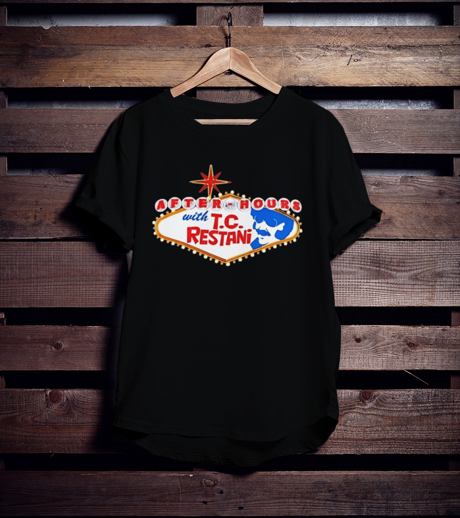 After Hours With T.C. Restani Las Vegas Sign T-Shirt