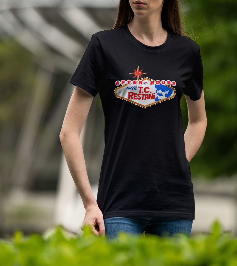 After Hours With T.C. Restani Las Vegas Sign T-Shirt