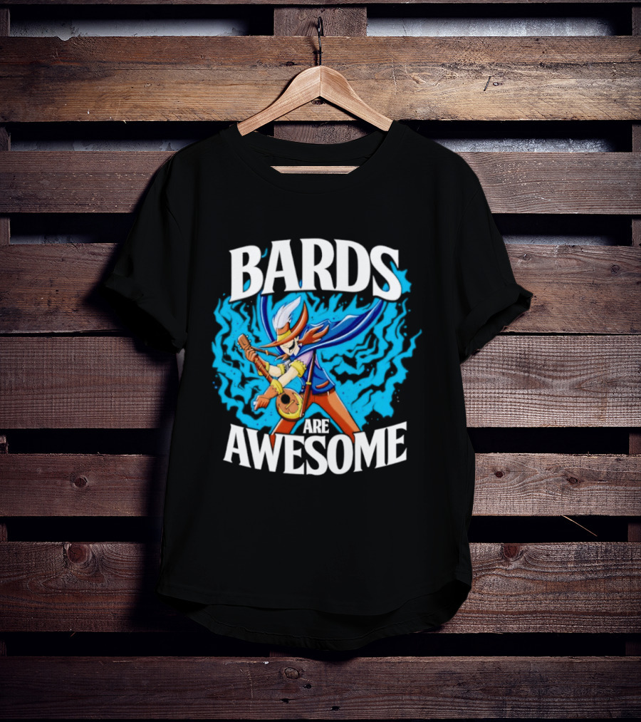 Bards Are Awesome Fantasy Roleplaying Dungeons And Dragons D&D T-Shirt