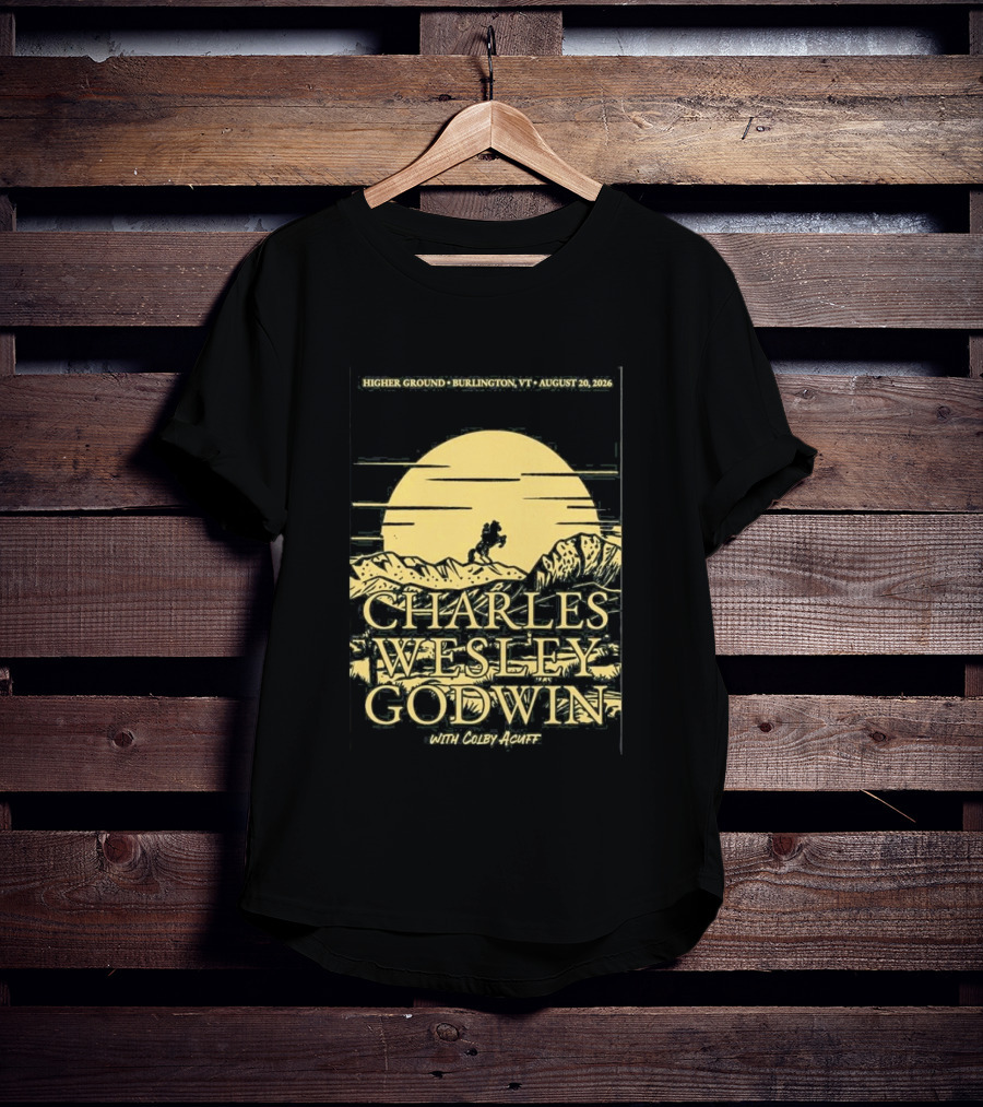 Higher Ground Burlington VT August 20 2026 Charles Wesley Godwin With Colby Acuff Full Moon Rider T-Shirt