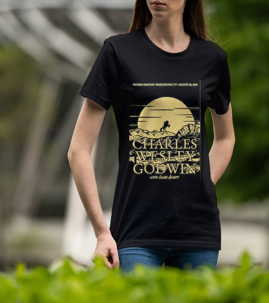 Higher Ground Burlington VT August 20 2026 Charles Wesley Godwin With Colby Acuff Full Moon Rider T-Shirt