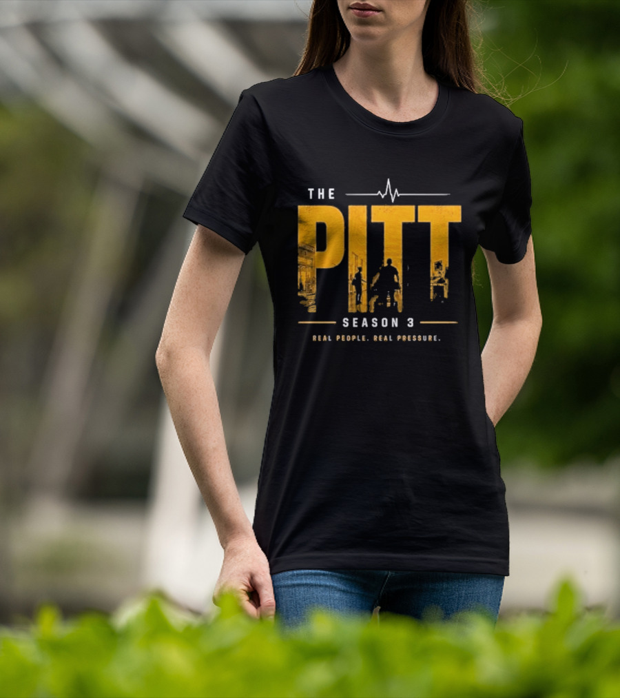The Pitt Season 3 Real People Real Pressure Series T-Shirt