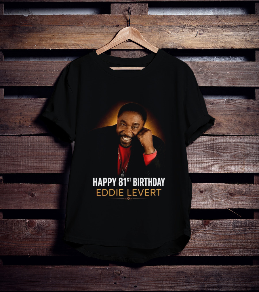 Eddie Levert Happy 81st Birthday Celebration T-Shirt