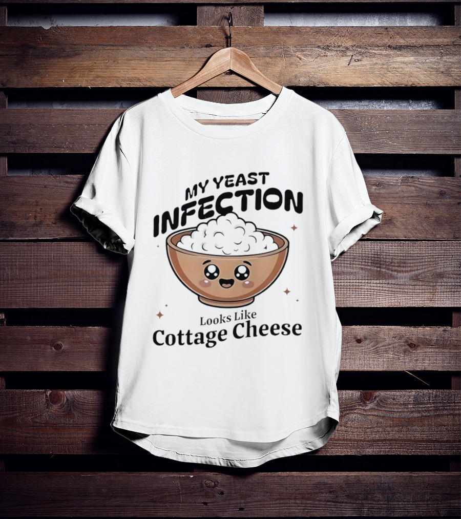 My Yeast Infection Looks Like Cottage Cheese Cute Cartoon Bowl T-Shirt