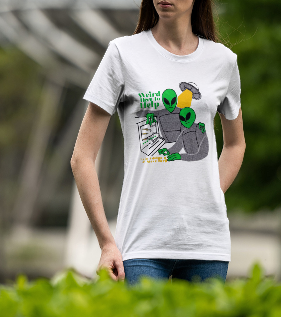 Weird Here To Help Alien Computer UFO T-Shirt