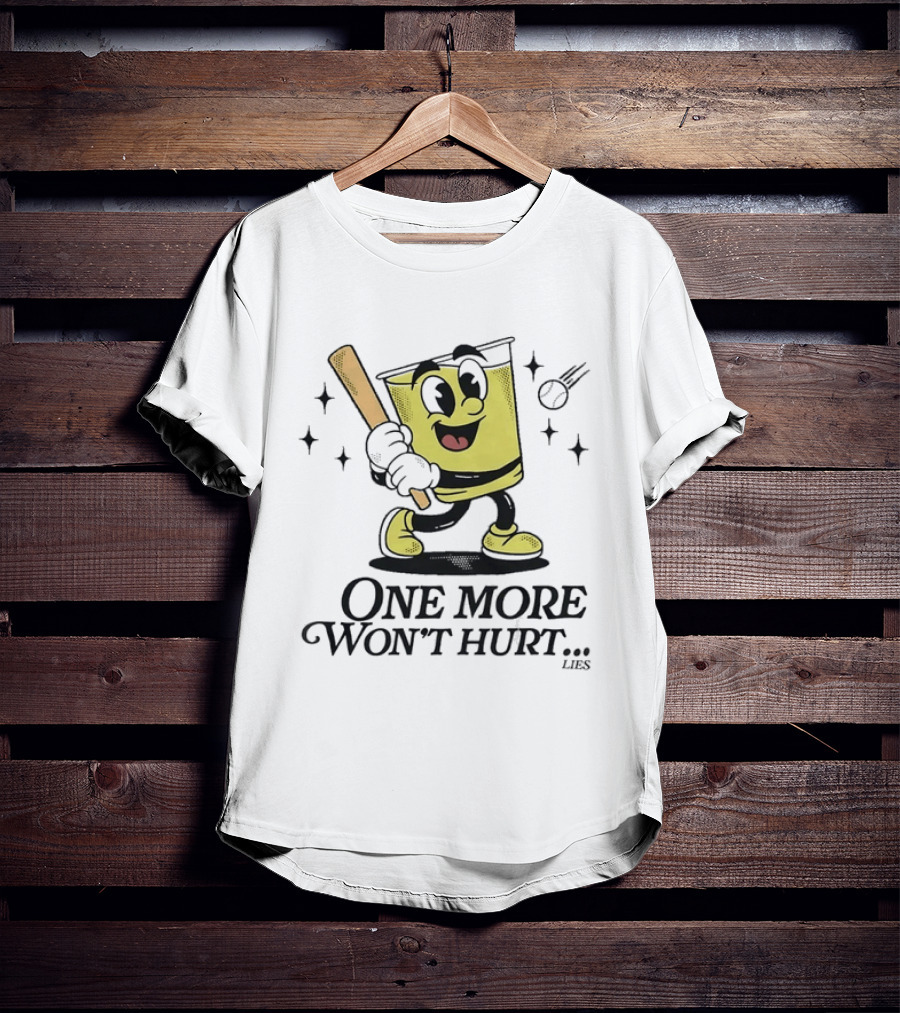 One More Won't Hurt Lies Cartoon Baseball Bat Drink Face T-Shirt