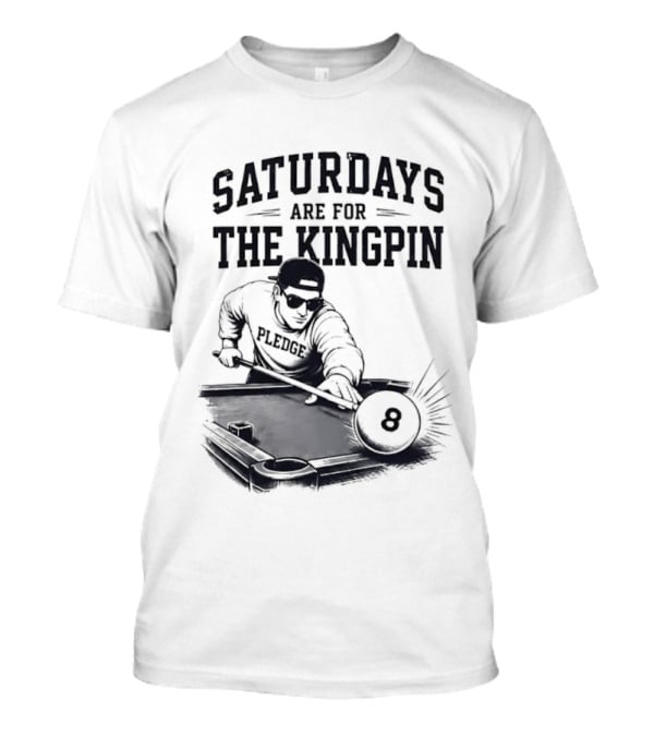 Saturdays Are For The Kingpin Player Billiards T-Shirt