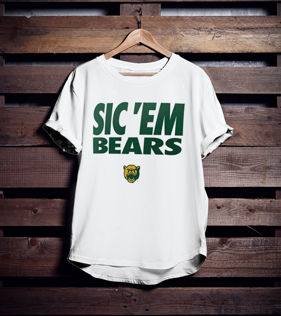 Sic 'Em Bears Baylor University Sports Team T-Shirt