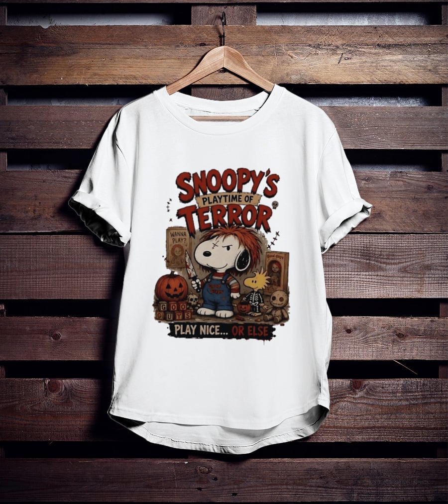 Snoopy's Playtime Of Terror Good Guys Wanna Play Nice Or Else T-Shirt