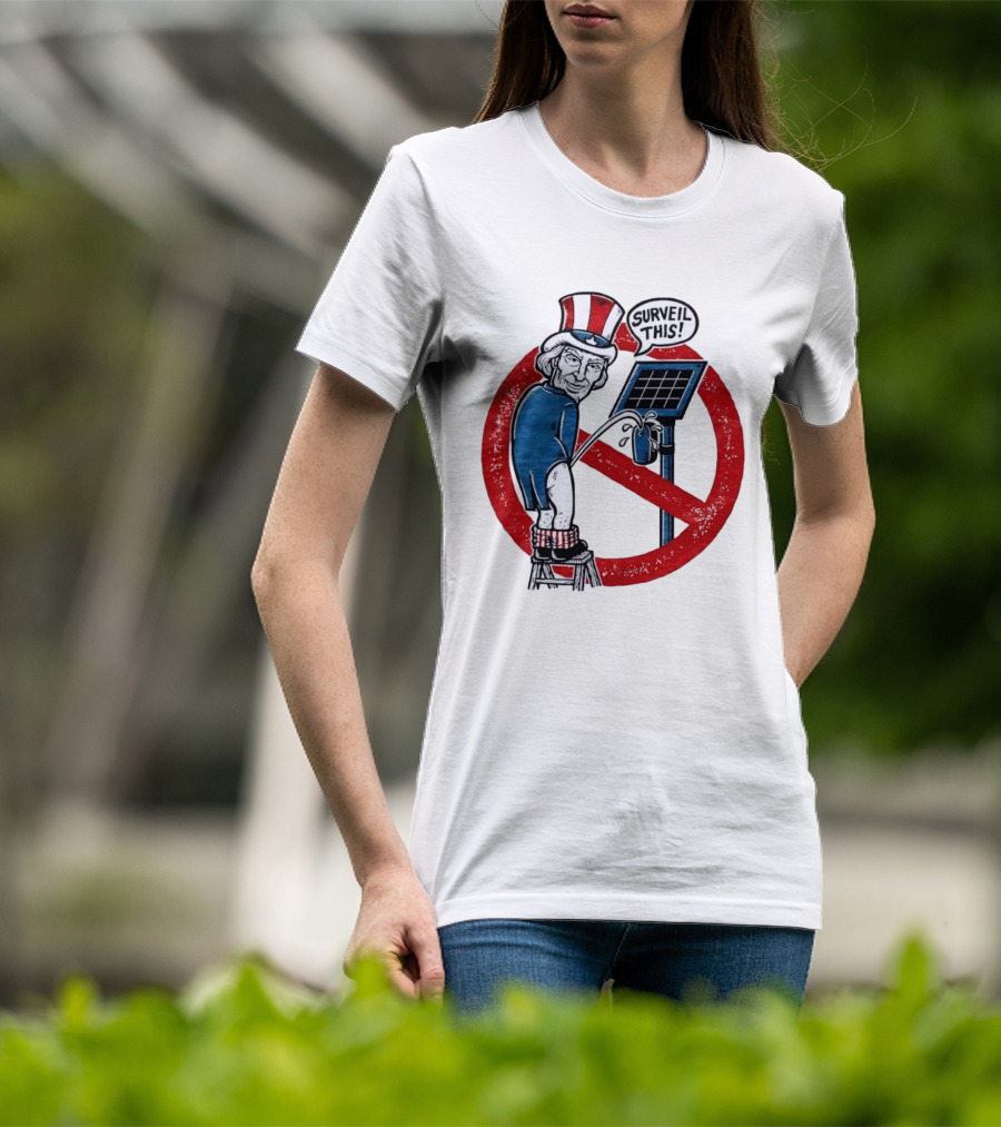 Uncle Sam Surveil This Anti Surveillance Political T-Shirt