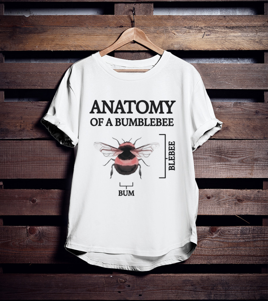 Anatomy Of A Bumblebee Blebee Bum T-Shirt