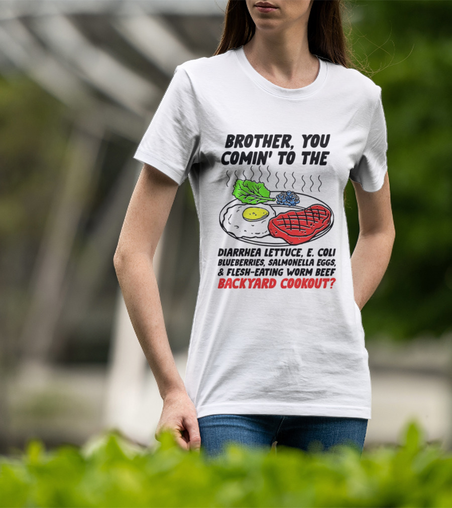 Brother You Comin’ To The Backyard Cookout T-Shirt