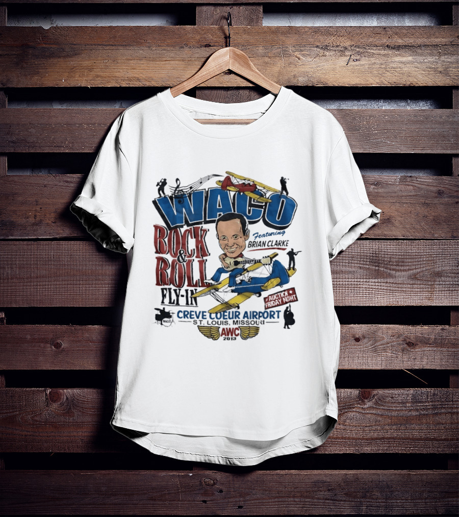 Waco Rock And Roll Fly In Featuring Brian Clarke Creve Coeur Airport St. Louis Missouri 2013 T-Shirt