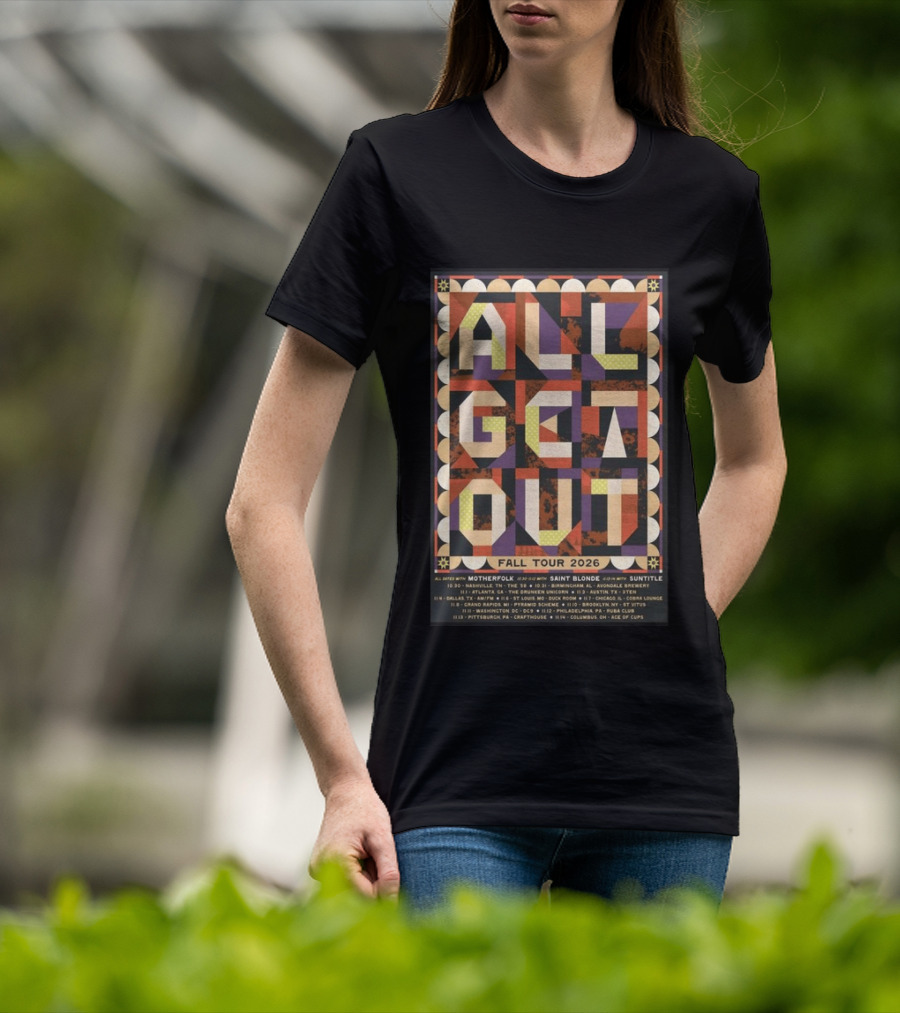 All Get Out Fall Tour 2026 With Motherfolk Saint Blonde And Suntilte Concert Dates And Venues T-Shirt