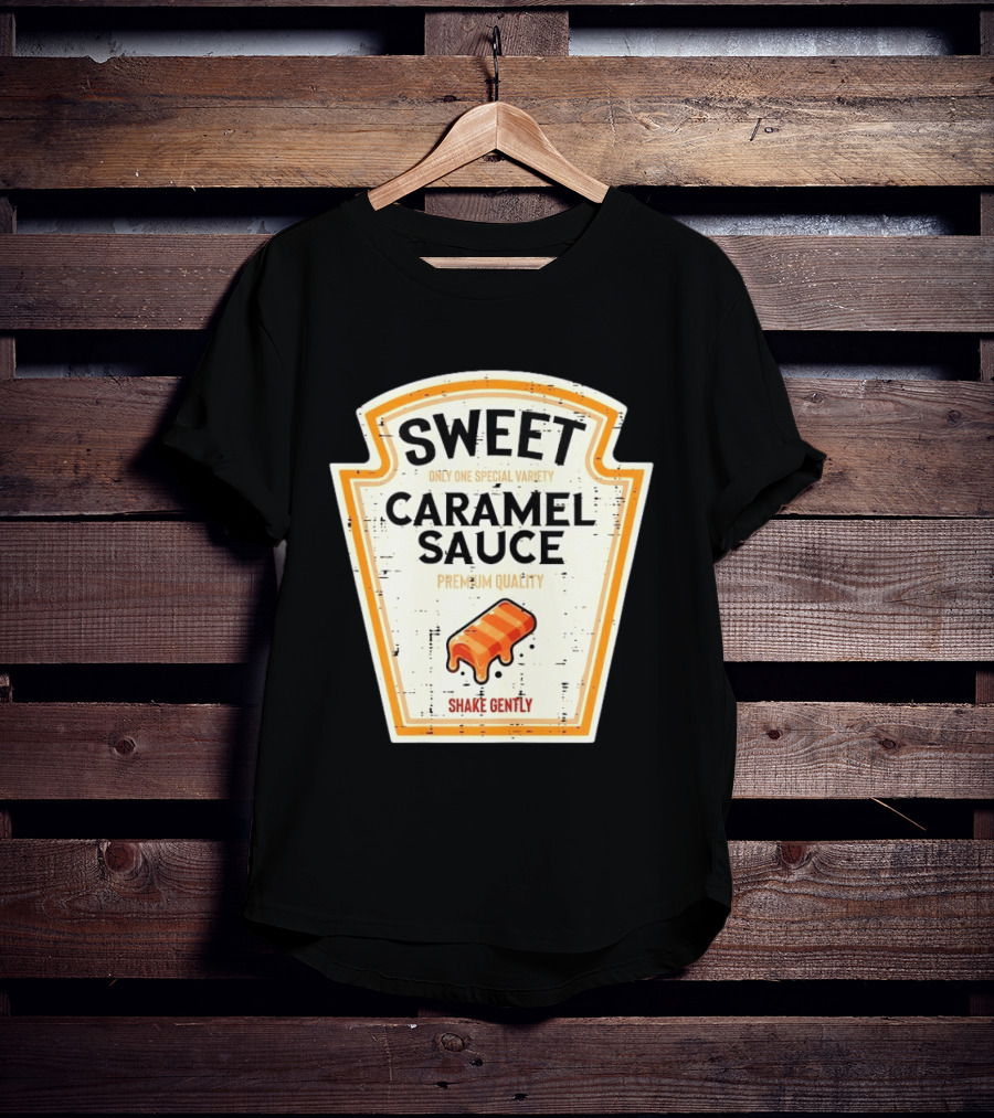 Sweet Caramel Sauce Premium Quality Shake Gently Distressed Variety T-Shirt