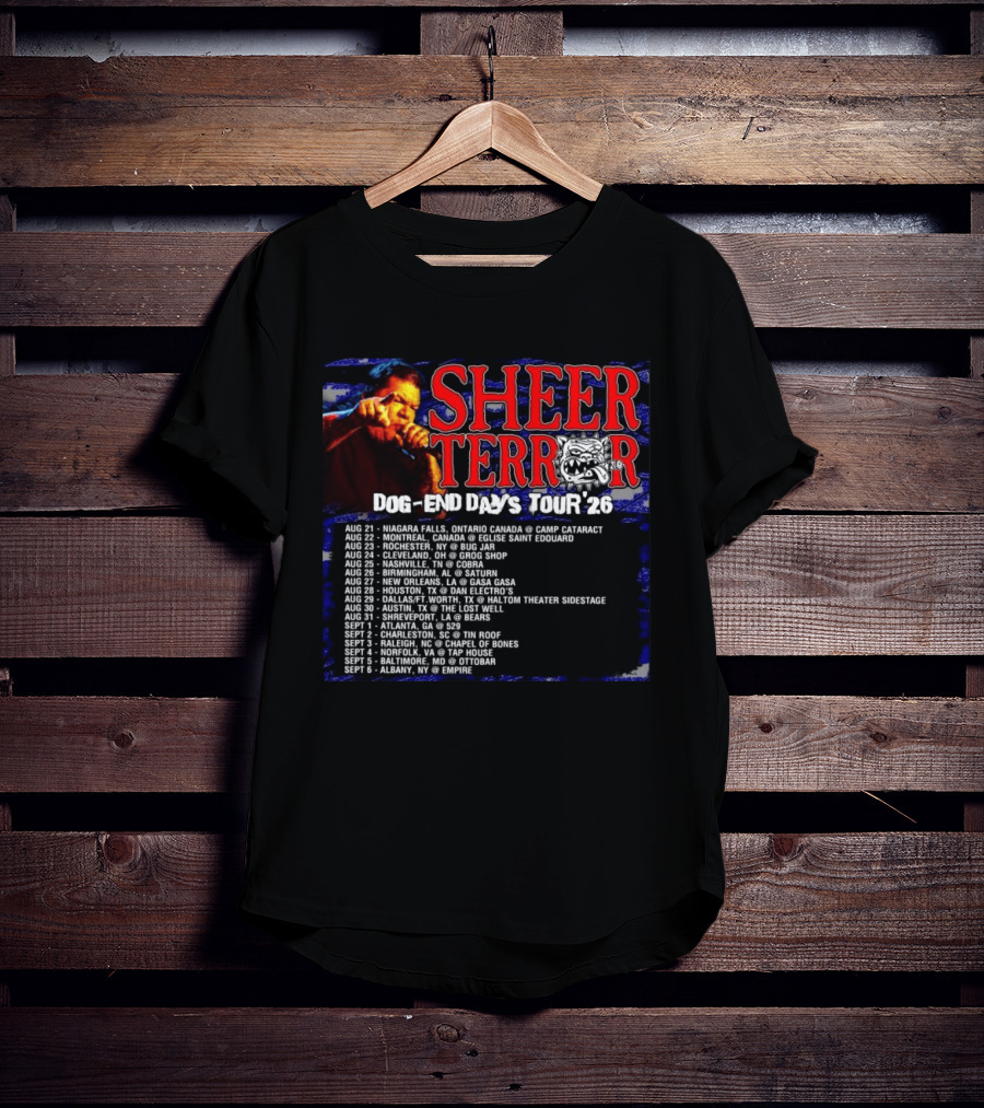 Sheer Terror Dog End Days Tour 26 Concert Dates And Locations List T-Shirt