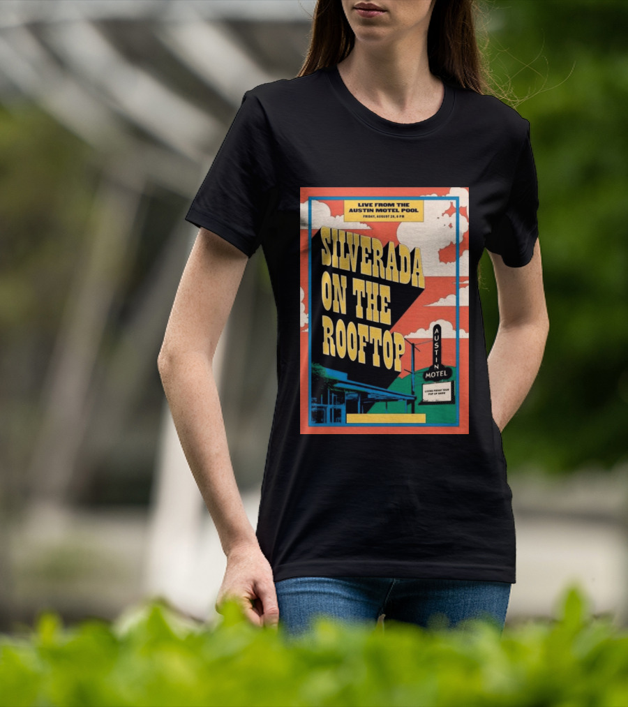 Silverada Live From The Austin Motel Pool Rooftop August 28 2026 T-Shirt