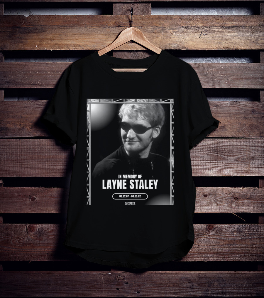 In Memory Of Layne Staley August 22 1967 April 5 2002 Rock T-Shirt