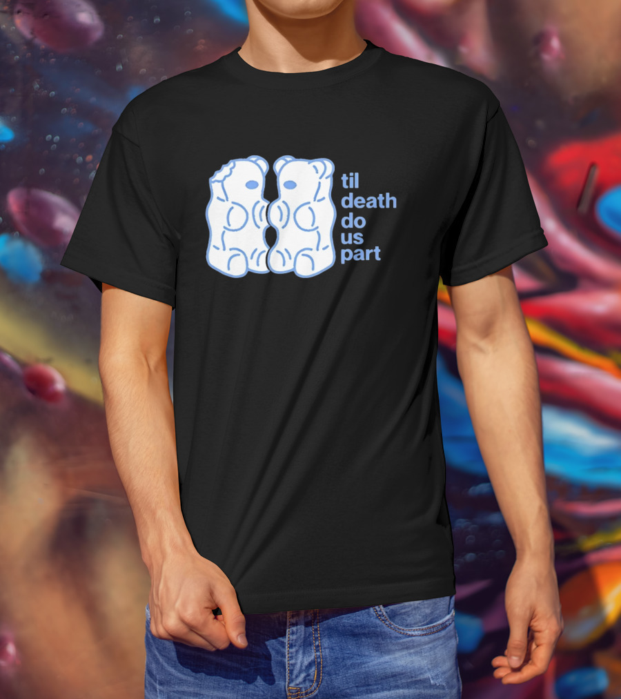 Til Death Do Us Part Gummy Bears Candy Duo T-Shirt