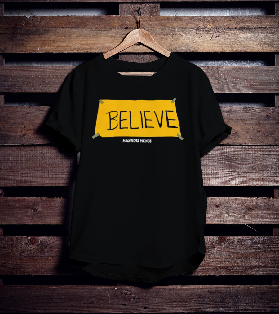 Believe Minnesota Vikings T-Shirt