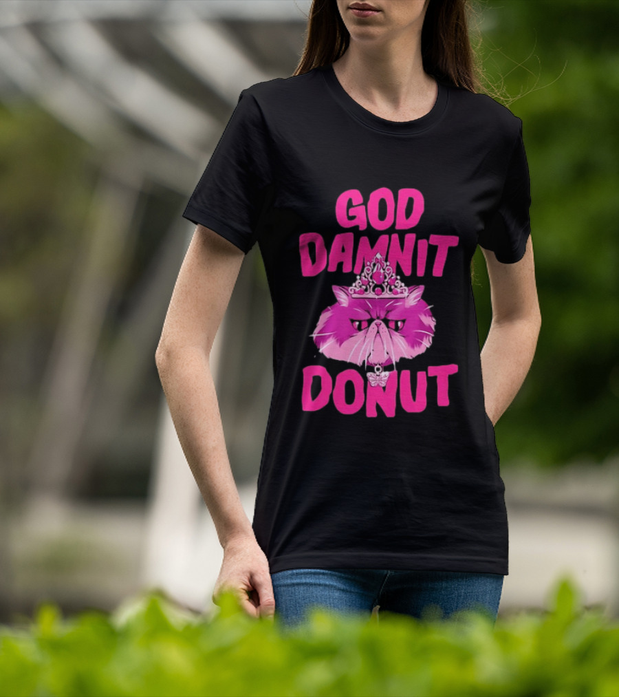 God Damnit Donut Grumpy Cat Princess T-Shirt