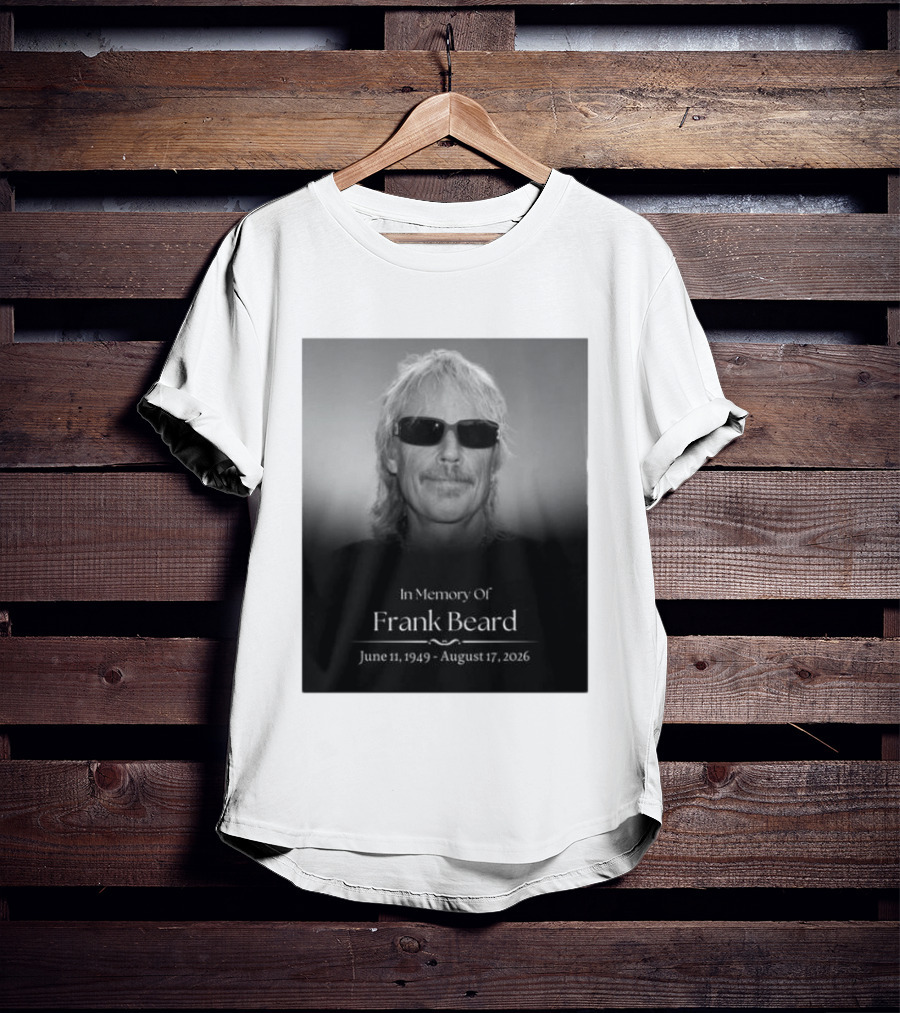 In Memory Of Frank Beard June 11 1949 August 17 2026 T-Shirt