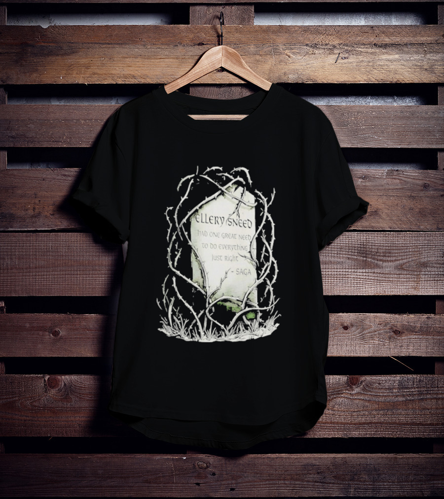 Ellery Sneed Had One Great Need To Do Everything Just Right By Saga Tombstone Vines T-Shirt