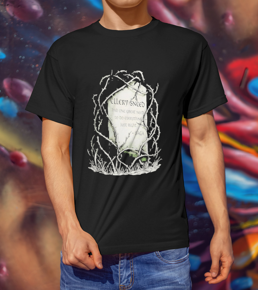 Ellery Sneed Had One Great Need To Do Everything Just Right By Saga Tombstone Vines T-Shirt