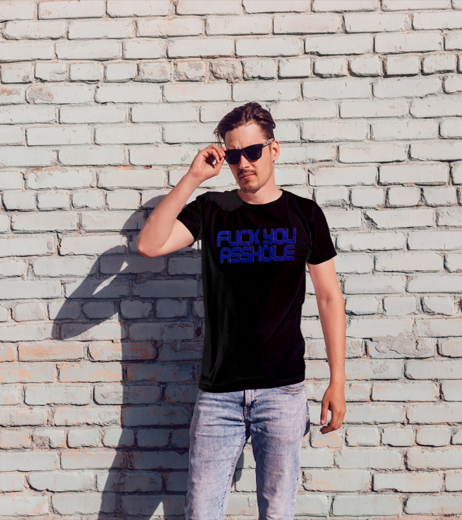 Fuck You Asshole Blue T-Shirt