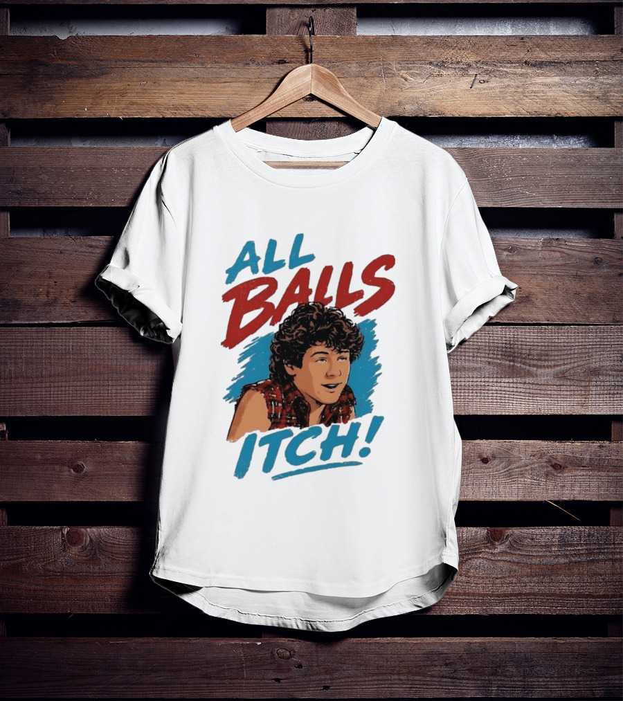 All Balls Itch 80s Movie Comedy T-Shirt