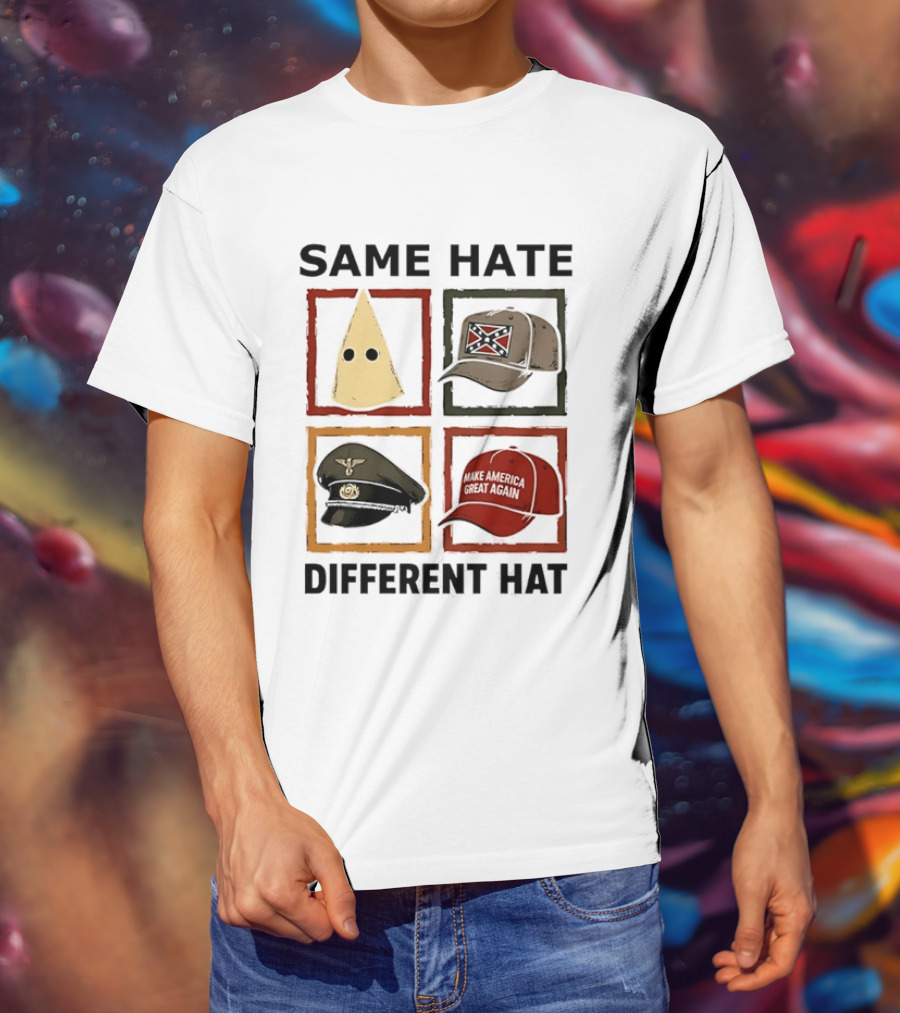 Same Hate Different Hat Klansman Cap Confederate Nazi Make America Great Again T-Shirt