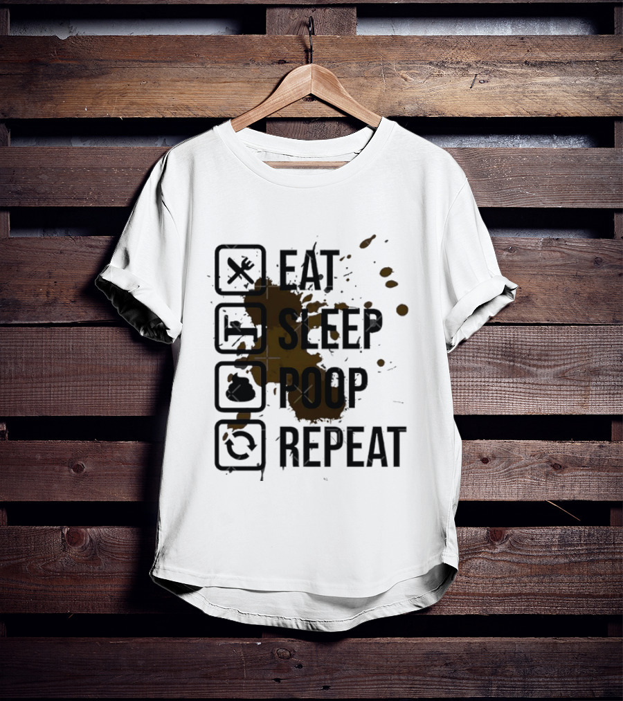 Eat Sleep Poop Repeat Lifestyle Humor Routine T-Shirt