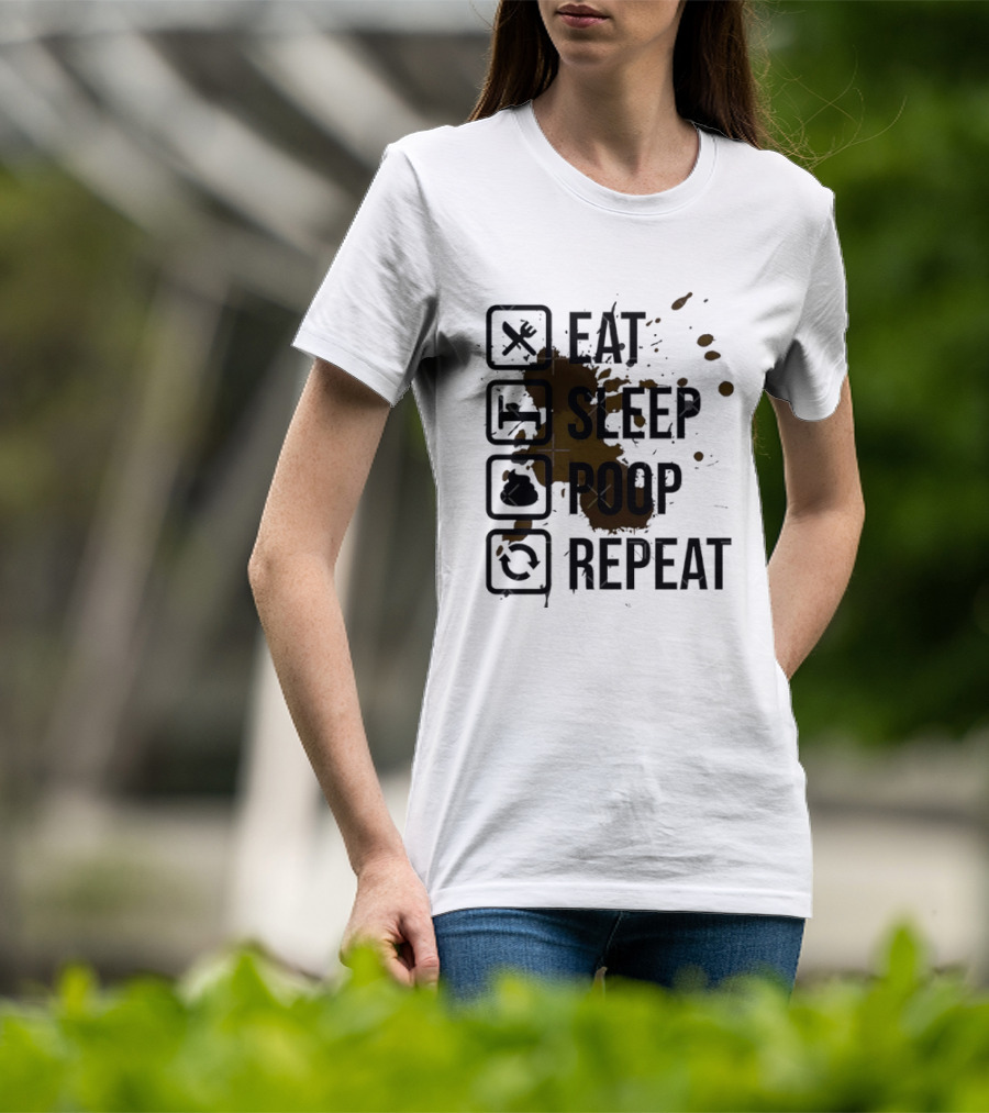 Eat Sleep Poop Repeat Lifestyle Humor Routine T-Shirt