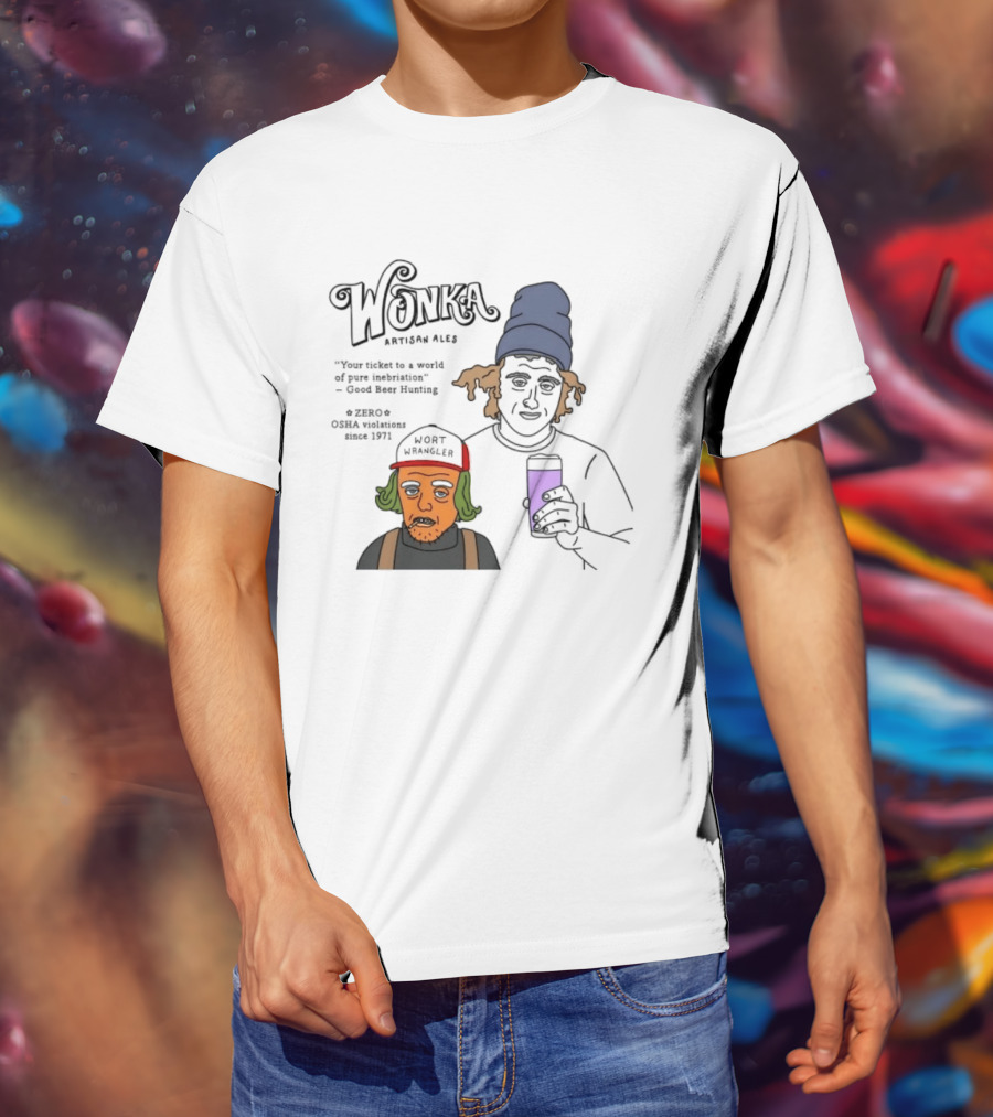 Wonka Artisan Ales Wort Wrangler World Of Pure Inebriation Since 1971 T-Shirt