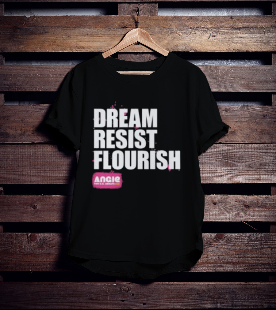 Dream Resist Flourish Angie Nixon For U.S. Senate T-Shirt