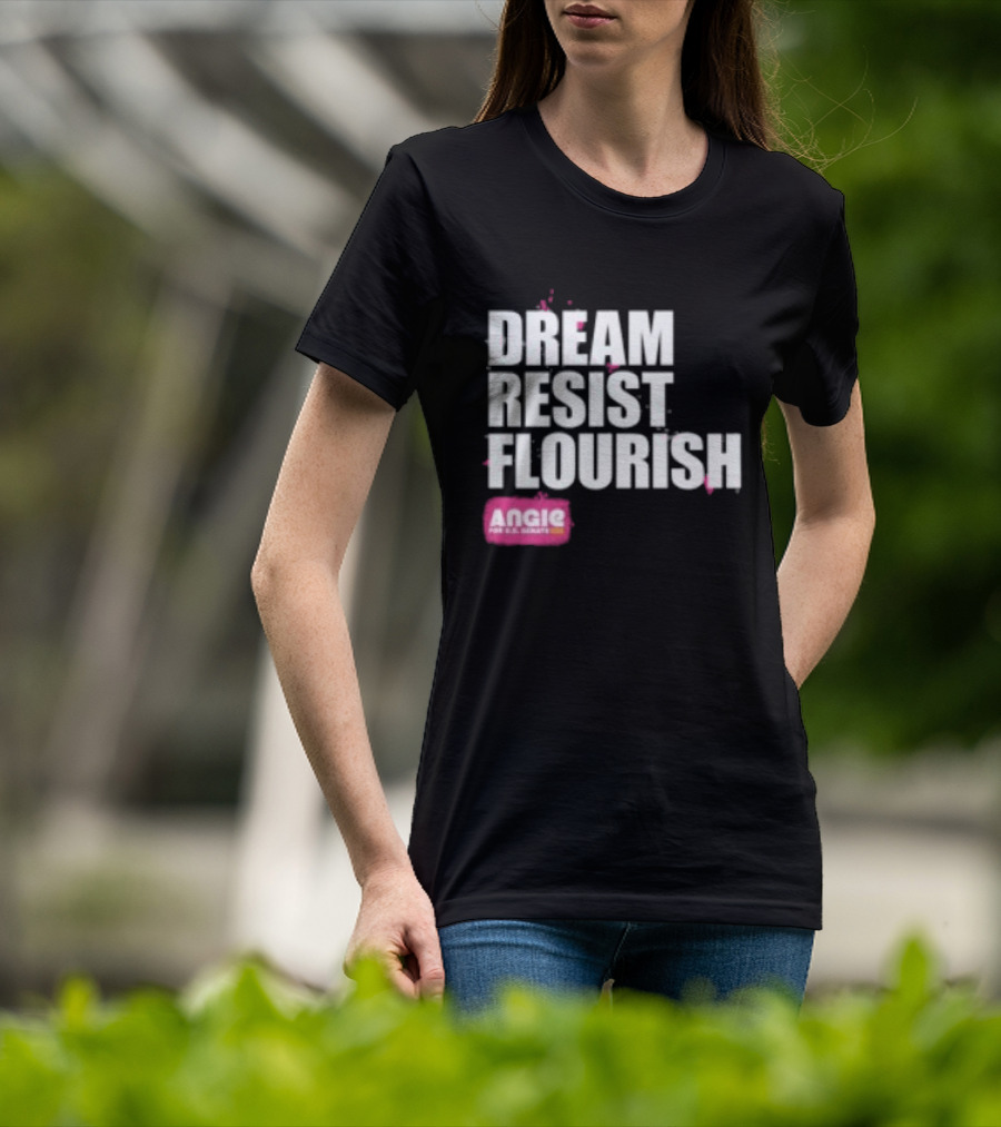 Dream Resist Flourish Angie Nixon For U.S. Senate T-Shirt