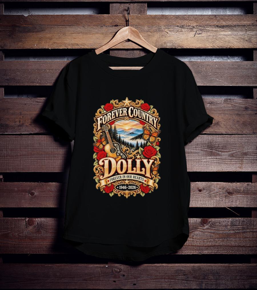 Forever Country Dolly Forever In Our Hearts 1946 2026 T-Shirt