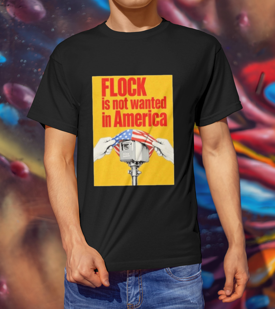 Flock Is Not Wanted In America Surveillance Safety Camera Covering Flag T-Shirt