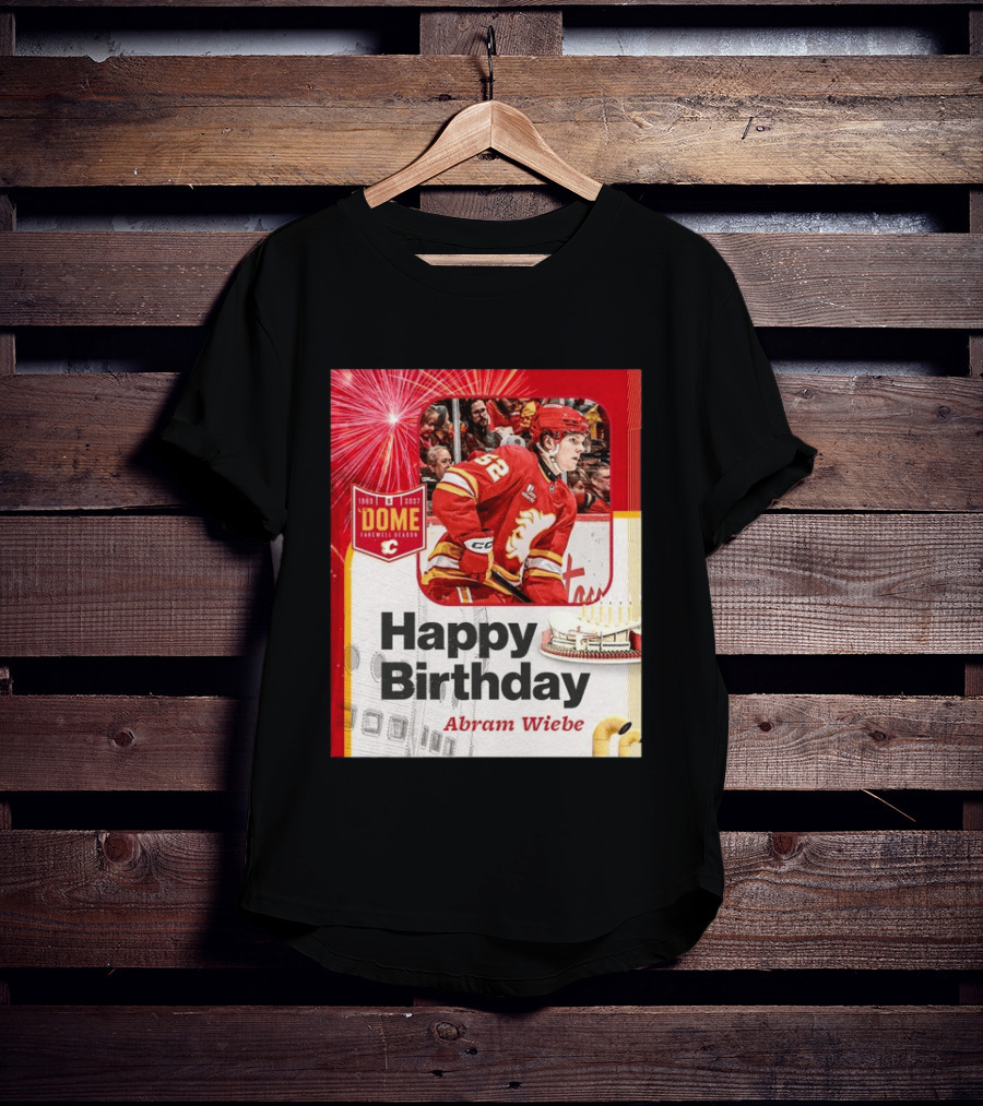 Happy Birthday Abram Wiebe 1983 2027 Dome Farewell Season Hockey Celebration With Flames T-Shirt